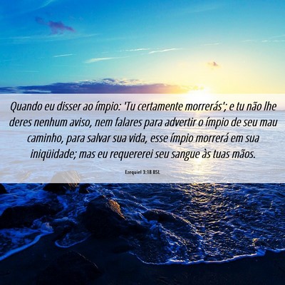 Picture 06 - Ezequiel 3:18 BSL - Quando eu disser ao ímpio: 'Tu certamente - Bible Verse Picture