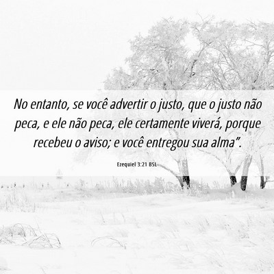Picture 06 - Ezequiel 3:21 BSL - No entanto, se você advertir o justo, que o - Bible Verse Picture