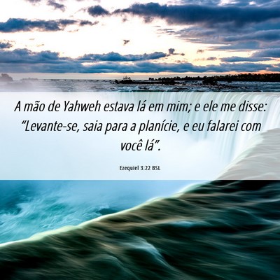 Picture 06 - Ezequiel 3:22 BSL - A mão de Yahweh estava lá em mim; e ele me - Bible Verse Picture