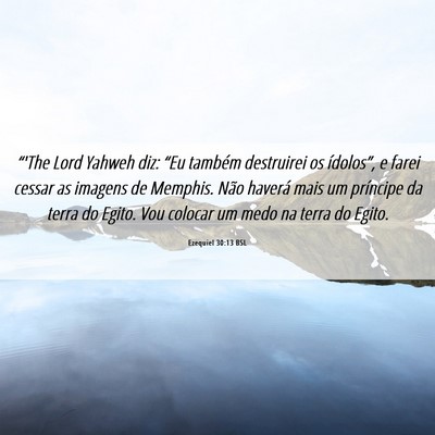 Picture 06 - Ezequiel 30:13 BSL - “'The Lord Yahweh diz: “Eu também destruirei - Bible Verse Picture
