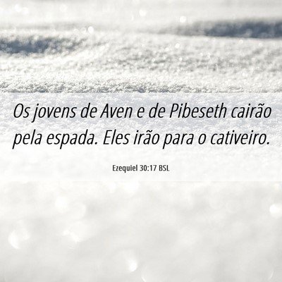 Picture 06 - Ezequiel 30:17 BSL - Os jovens de Aven e de Pibeseth cairão pela - Bible Verse Picture