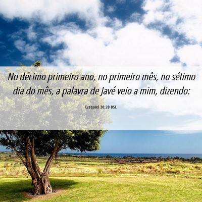 Picture 06 - Ezequiel 30:20 BSL - No décimo primeiro ano, no primeiro mês, no - Bible Verse Picture
