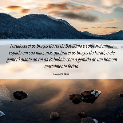 Picture 06 - Ezequiel 30:24 BSL - Fortalecerei os braços do rei da Babilônia e - Bible Verse Picture