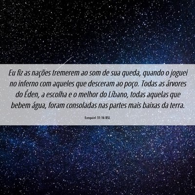 Picture 06 - Ezequiel 31:16 BSL - Eu fiz as nações tremerem ao som de sua queda, - Bible Verse Picture
