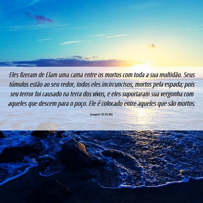 Picture 06 - Ezequiel 32:25 BSL - Eles fizeram de Elam uma cama entre os mortos com - Bible Verse Picture