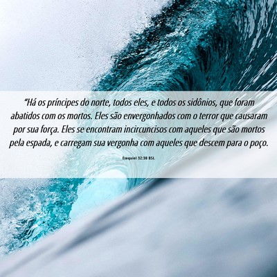 Picture 06 - Ezequiel 32:30 BSL - “Há os príncipes do norte, todos eles, e - Bible Verse Picture