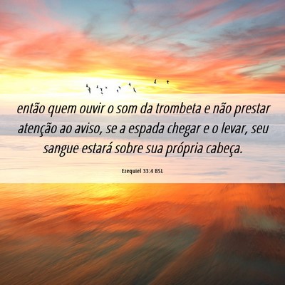 Picture 06 - Ezequiel 33:4 BSL - então quem ouvir o som da trombeta e não - Bible Verse Picture