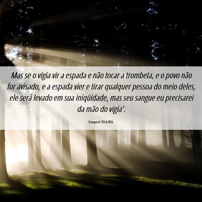 Picture 06 - Ezequiel 33:6 BSL - Mas se o vigia vir a espada e não tocar a - Bible Verse Picture
