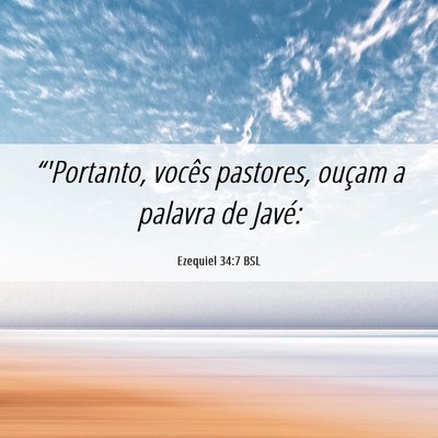Picture 06 - Ezequiel 34:7 BSL - “'Portanto, vocês pastores, ouçam a palavra - Bible Verse Picture