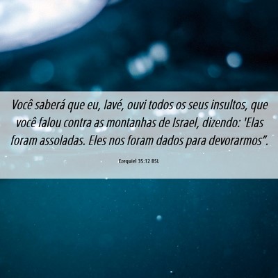 Picture 06 - Ezequiel 35:12 BSL - Você saberá que eu, Iavé, ouvi todos os seus - Bible Verse Picture