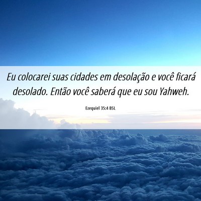 Picture 06 - Ezequiel 35:4 BSL - Eu colocarei suas cidades em desolação e você - Bible Verse Picture