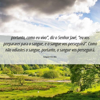 Picture 06 - Ezequiel 35:6 BSL - portanto, como eu vivo”, diz o Senhor Javé, - Bible Verse Picture