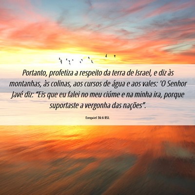 Picture 06 - Ezequiel 36:6 BSL - Portanto, profetiza a respeito da terra de - Bible Verse Picture