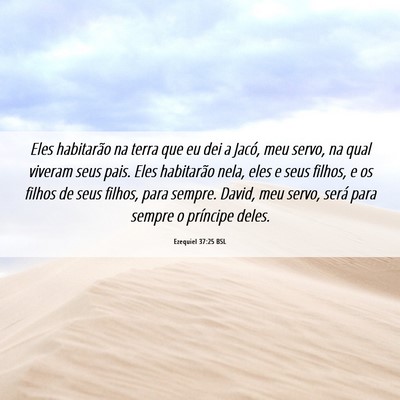 Picture 06 - Ezequiel 37:25 BSL - Eles habitarão na terra que eu dei a Jacó, meu - Bible Verse Picture
