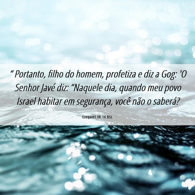 Picture 06 - Ezequiel 38:14 BSL - “ Portanto, filho do homem, profetiza e diz a - Bible Verse Picture