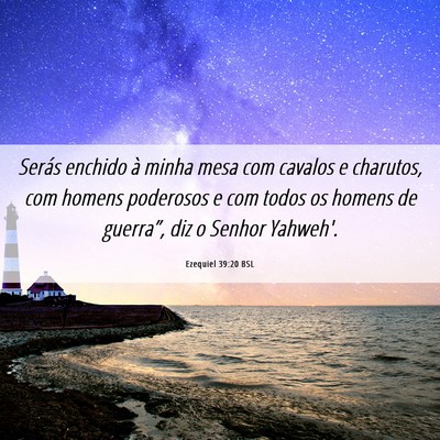 Picture 06 - Ezequiel 39:20 BSL - Serás enchido à minha mesa com cavalos e - Bible Verse Picture