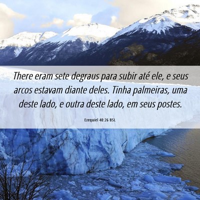 Picture 06 - Ezequiel 40:26 BSL - There eram sete degraus para subir até ele, e - Bible Verse Picture
