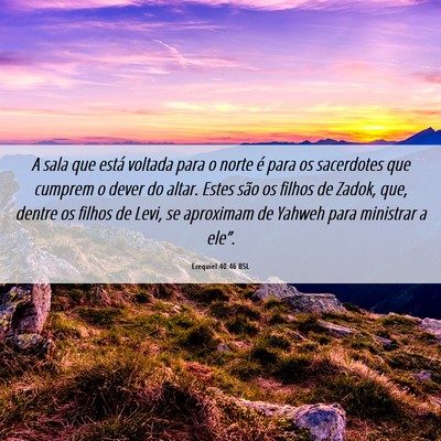Picture 06 - Ezequiel 40:46 BSL - A sala que está voltada para o norte é para os - Bible Verse Picture