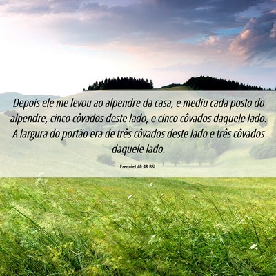 Picture 06 - Ezequiel 40:48 BSL - Depois ele me levou ao alpendre da casa, e mediu - Bible Verse Picture
