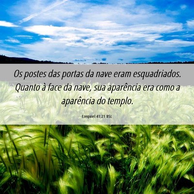Picture 06 - Ezequiel 41:21 BSL - Os postes das portas da nave eram esquadriados. - Bible Verse Picture