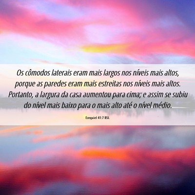 Picture 06 - Ezequiel 41:7 BSL - Os cômodos laterais eram mais largos nos níveis - Bible Verse Picture
