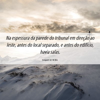 Picture 06 - Ezequiel 42:10 BSL - Na espessura da parede do tribunal em direção - Bible Verse Picture