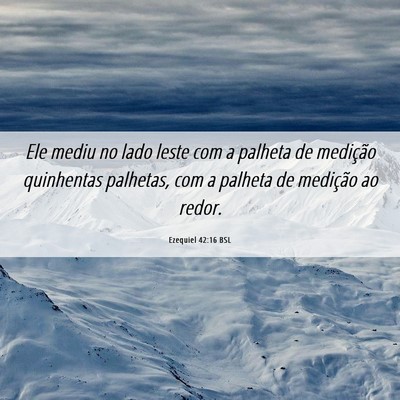 Picture 06 - Ezequiel 42:16 BSL - Ele mediu no lado leste com a palheta de - Bible Verse Picture