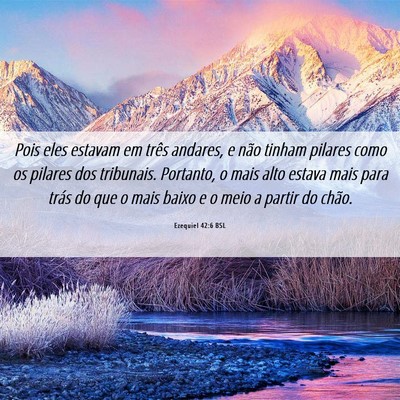 Picture 06 - Ezequiel 42:6 BSL - Pois eles estavam em três andares, e não tinham - Bible Verse Picture