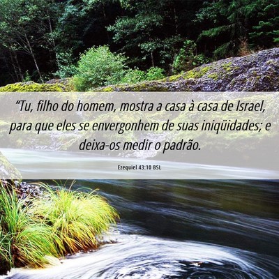 Picture 06 - Ezequiel 43:10 BSL - “Tu, filho do homem, mostra a casa à casa de - Bible Verse Picture