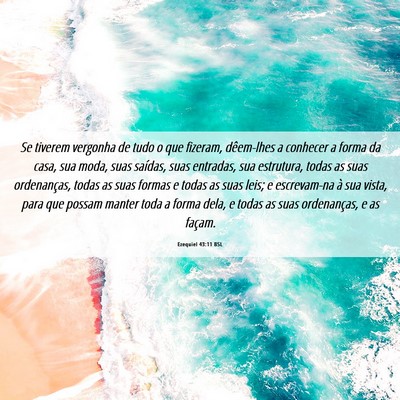 Picture 06 - Ezequiel 43:11 BSL - Se tiverem vergonha de tudo o que fizeram, - Bible Verse Picture