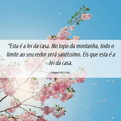 Picture 06 - Ezequiel 43:12 BSL - “Esta é a lei da casa. No topo da montanha, - Bible Verse Picture