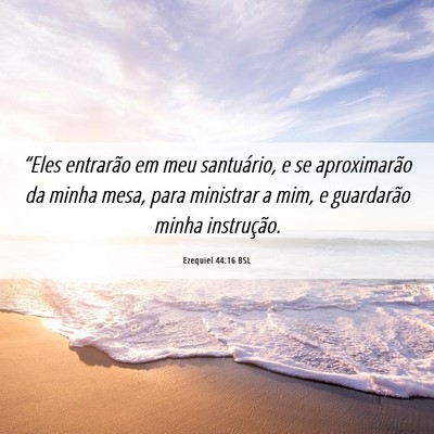 Picture 06 - Ezequiel 44:16 BSL - “Eles entrarão em meu santuário, e se - Bible Verse Picture