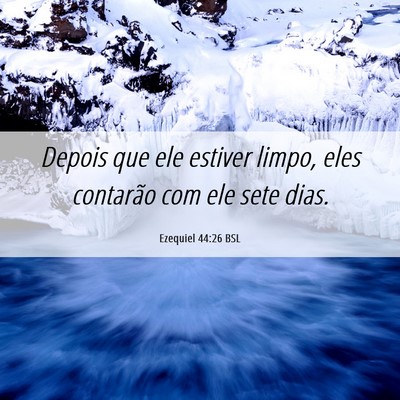 Picture 06 - Ezequiel 44:26 BSL - Depois que ele estiver limpo, eles contarão com - Bible Verse Picture