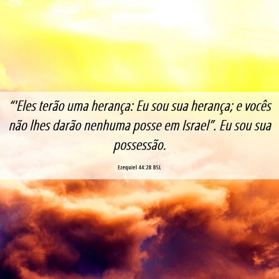 Picture 06 - Ezequiel 44:28 BSL - “'Eles terão uma herança: Eu sou sua - Bible Verse Picture