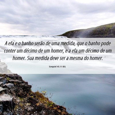 Picture 06 - Ezequiel 45:11 BSL - A efa e o banho serão de uma medida, que o banho - Bible Verse Picture