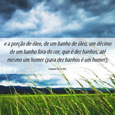 Picture 06 - Ezequiel 45:14 BSL - e a porção de óleo, de um banho de óleo, um - Bible Verse Picture