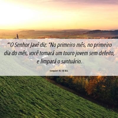Picture 06 - Ezequiel 45:18 BSL - “'O Senhor Javé diz: “No primeiro mês, no - Bible Verse Picture