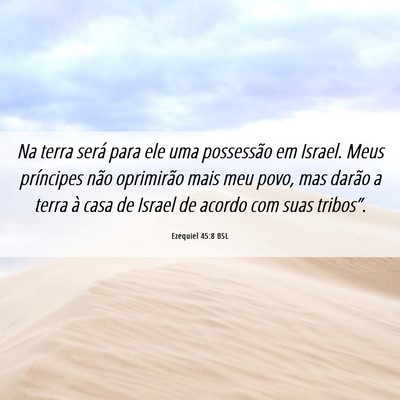 Picture 06 - Ezequiel 45:8 BSL - Na terra será para ele uma possessão em Israel. - Bible Verse Picture