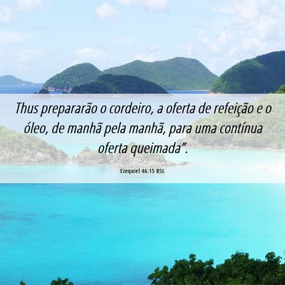 Picture 06 - Ezequiel 46:15 BSL - Thus prepararão o cordeiro, a oferta de - Bible Verse Picture