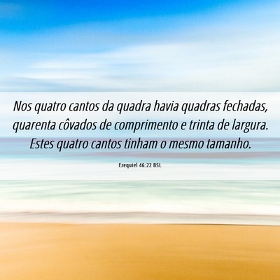 Picture 06 - Ezequiel 46:22 BSL - Nos quatro cantos da quadra havia quadras - Bible Verse Picture