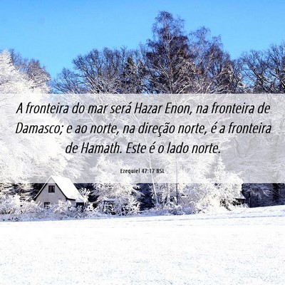 Picture 06 - Ezequiel 47:17 BSL - A fronteira do mar será Hazar Enon, na fronteira - Bible Verse Picture
