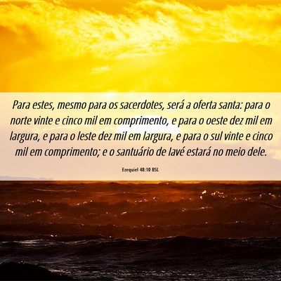 Picture 06 - Ezequiel 48:10 BSL - Para estes, mesmo para os sacerdotes, será a - Bible Verse Picture
