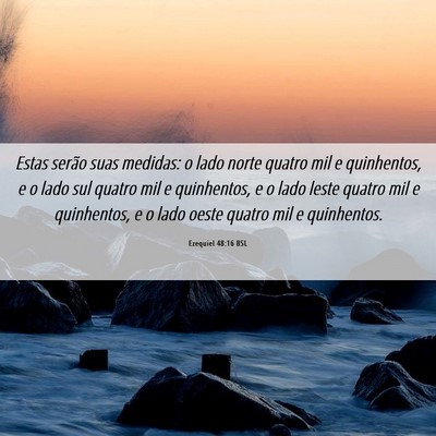 Picture 06 - Ezequiel 48:16 BSL - Estas serão suas medidas: o lado norte quatro - Bible Verse Picture