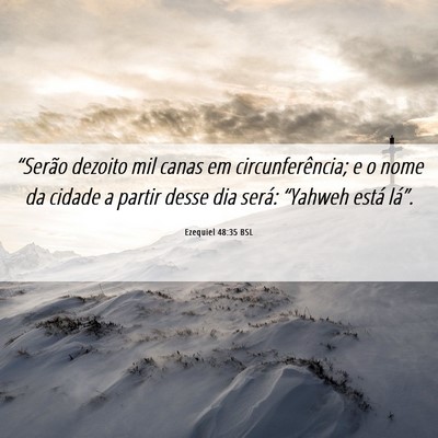 Picture 06 - Ezequiel 48:35 BSL - “Serão dezoito mil canas em circunferência; e - Bible Verse Picture