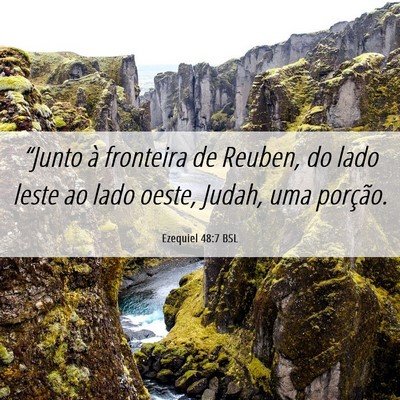 Picture 06 - Ezequiel 48:7 BSL - “Junto à fronteira de Reuben, do lado leste ao - Bible Verse Picture