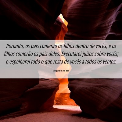 Picture 06 - Ezequiel 5:10 BSL - Portanto, os pais comerão os filhos dentro de - Bible Verse Picture