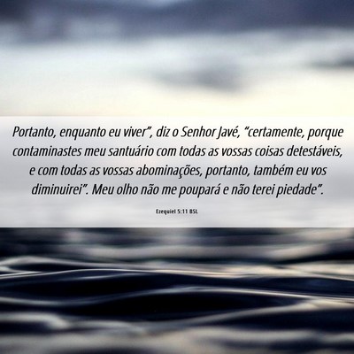 Picture 06 - Ezequiel 5:11 BSL - Portanto, enquanto eu viver”, diz o Senhor - Bible Verse Picture