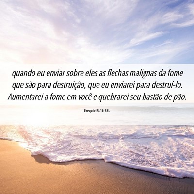 Picture 06 - Ezequiel 5:16 BSL - quando eu enviar sobre eles as flechas malignas - Bible Verse Picture