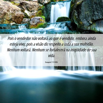 Picture 06 - Ezequiel 7:13 BSL - Pois o vendedor não voltará ao que é vendido, - Bible Verse Picture