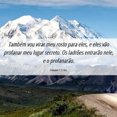 Picture 06 - Ezequiel 7:22 BSL - Também vou virar meu rosto para eles, e eles - Bible Verse Picture